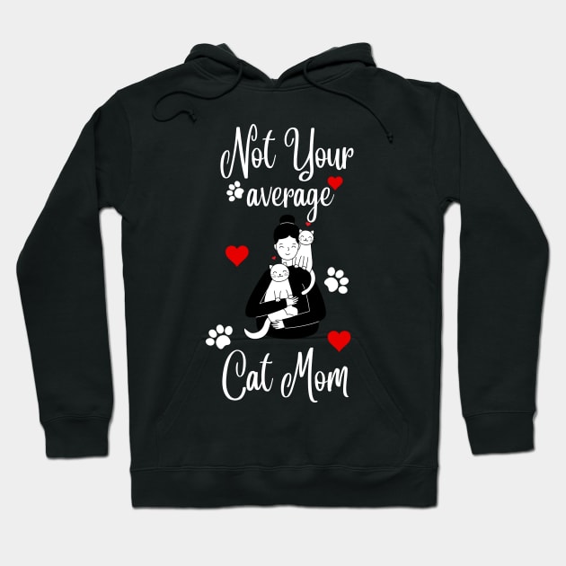 Not Your Average cat Mom Hoodie by NICHE&NICHE